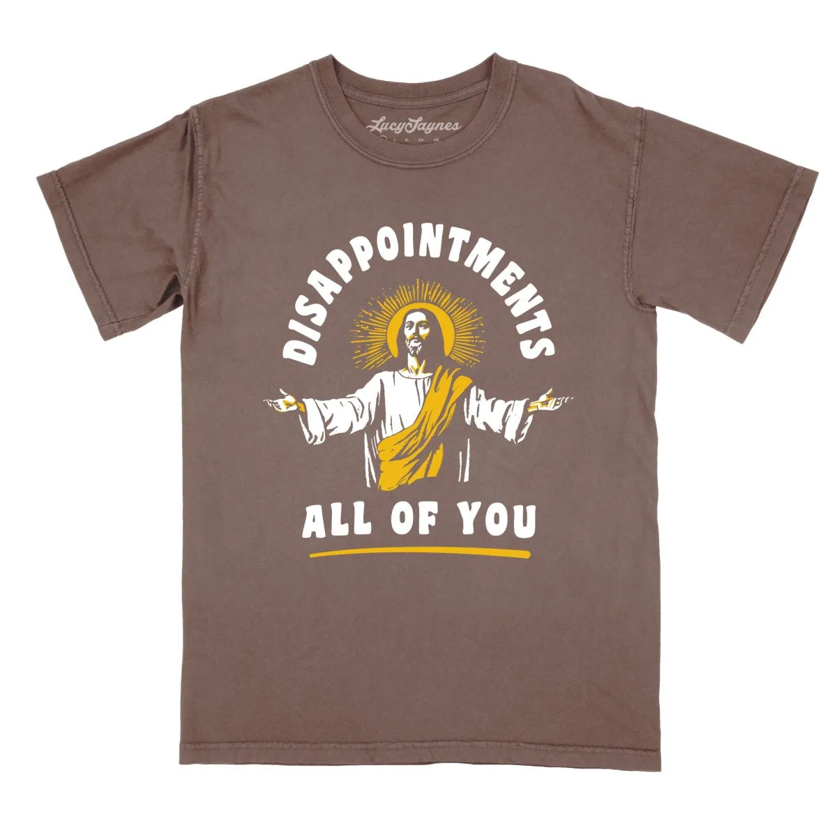 Disappointments All Of You Comfort Colors Tee